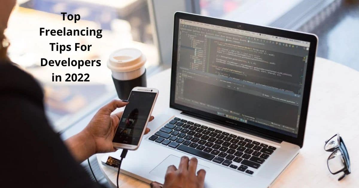 Top Freelancing Tips For Developers in 2022