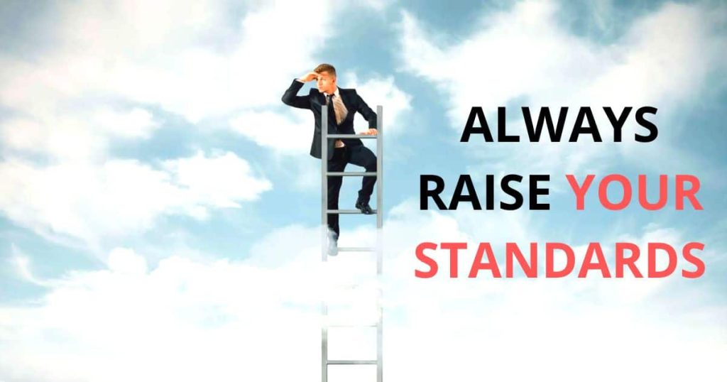 Best Ways to be Successful in Life ALWAYS RAISE YOUR STANDARDS