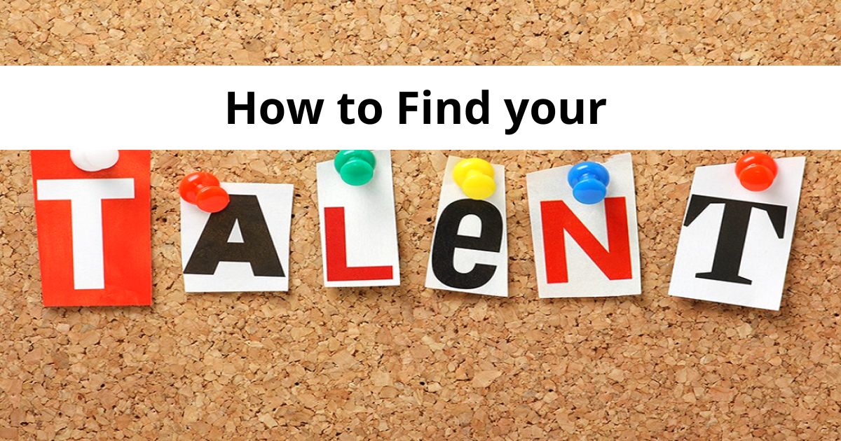 How to Find your Talents