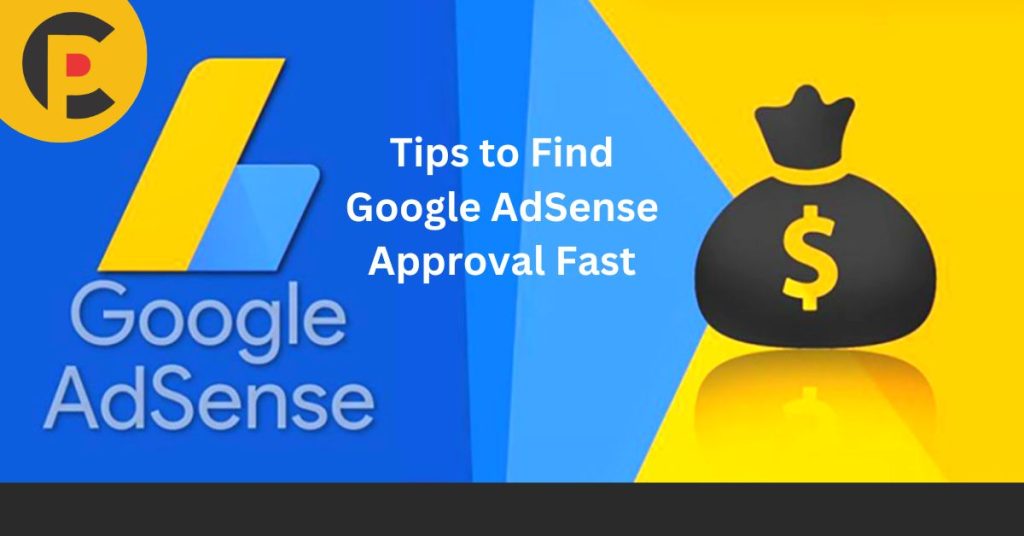 Tips to Find Google AdSense Approval Fast