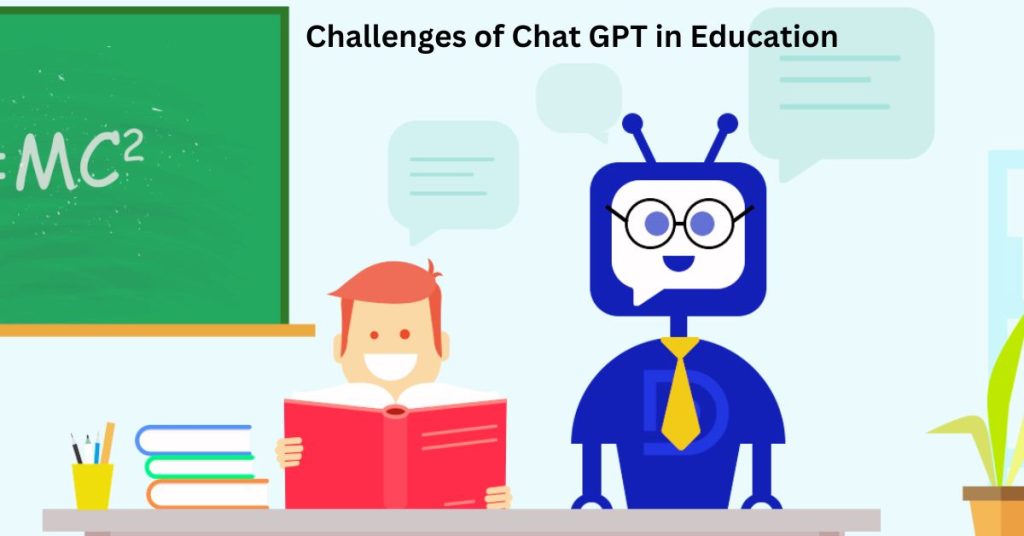 Challenges of Chat GPT in Education